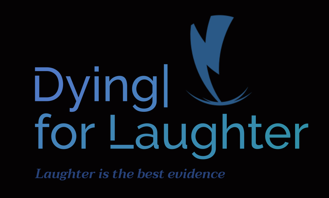 Dying for Laughter