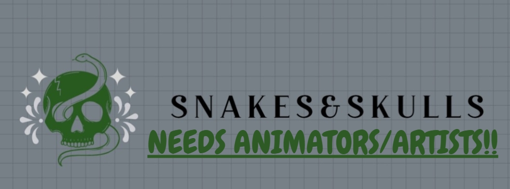 Needs Artist/Animator for Snakes&Skulls Series