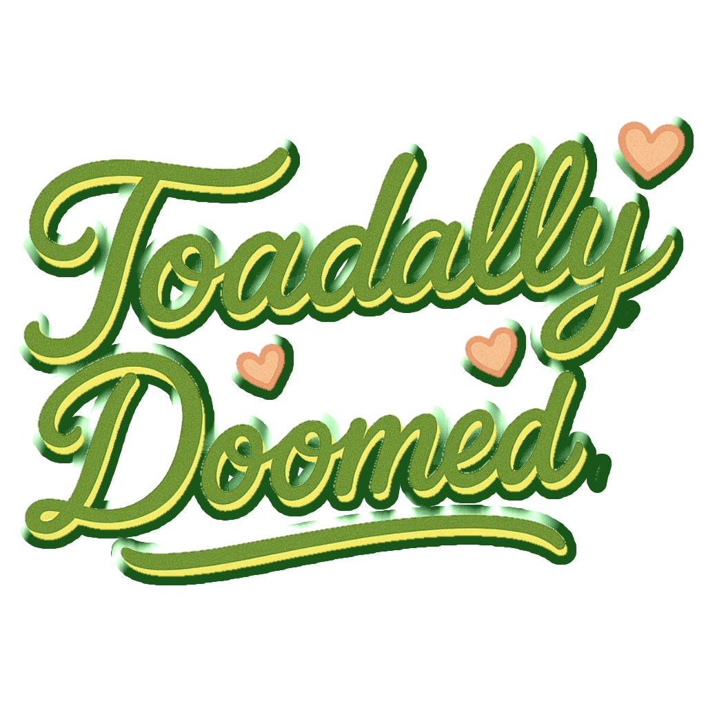 Toadally Doomed!
