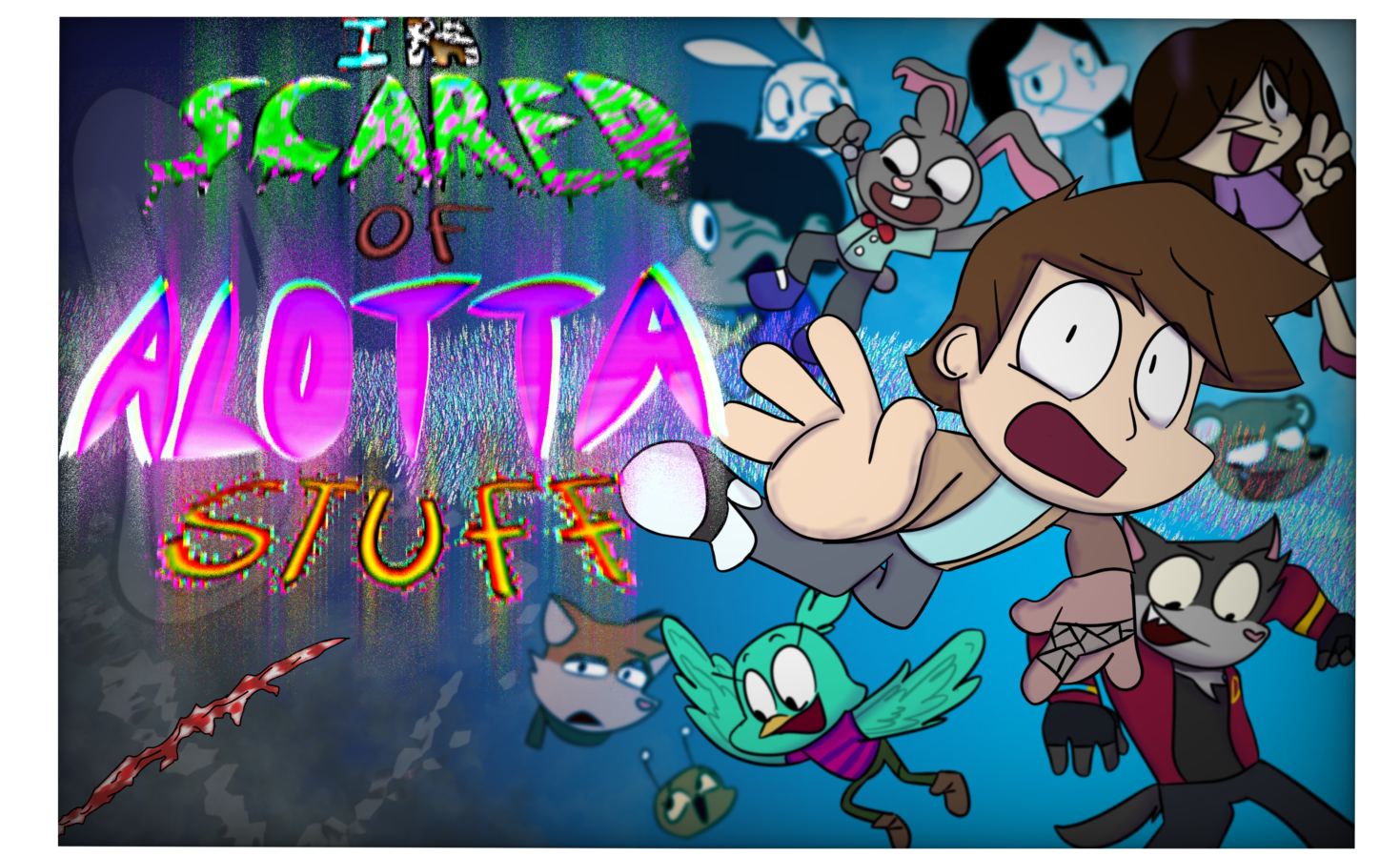 I'm Scared Of Alotta Stuff