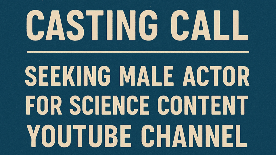 Male Actor for Science Content YouTube Channel