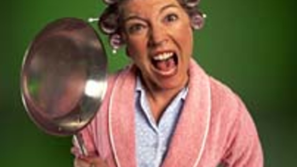 Nagging mother role!