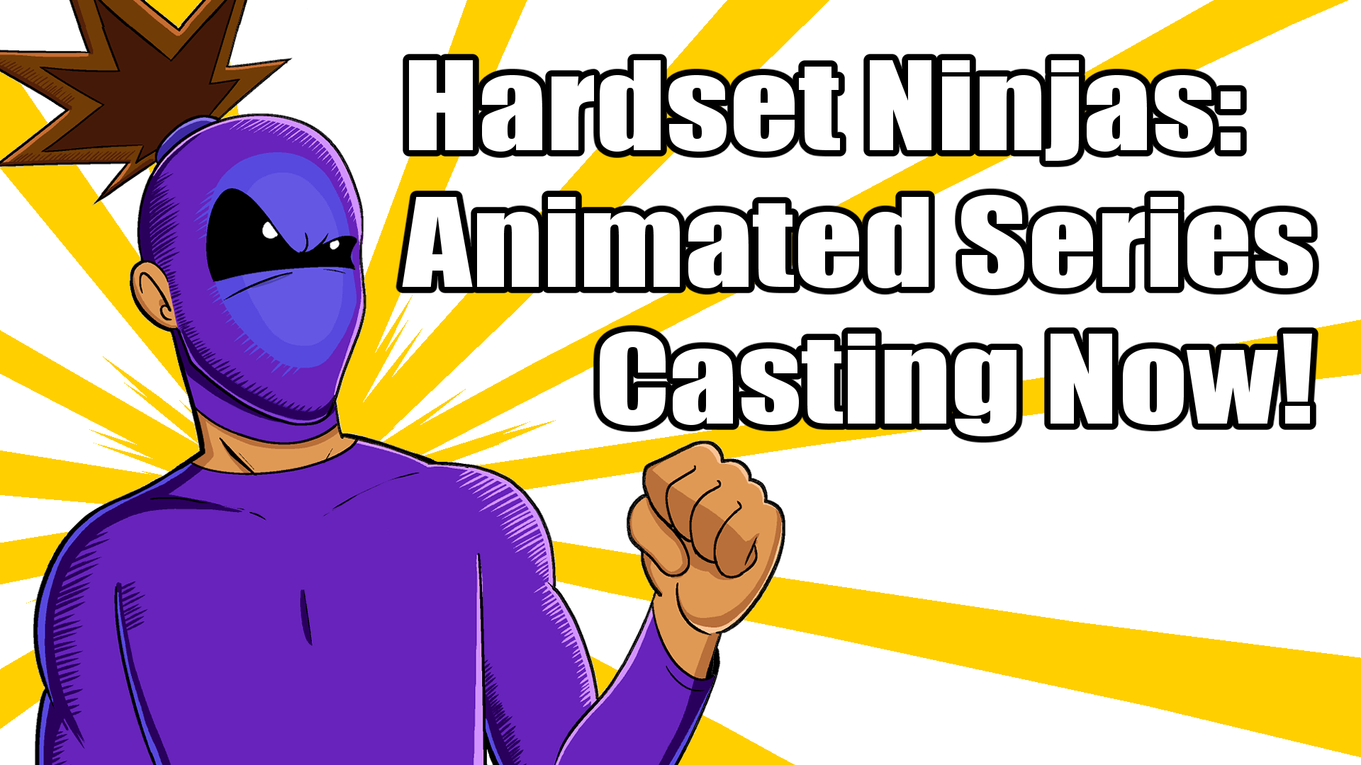 Hardset Ninjas: NEW Animated Series (Casting Now!)
