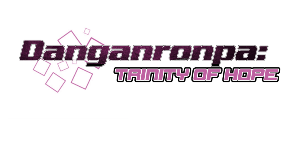 Danganronpa: Trinity Of Hope