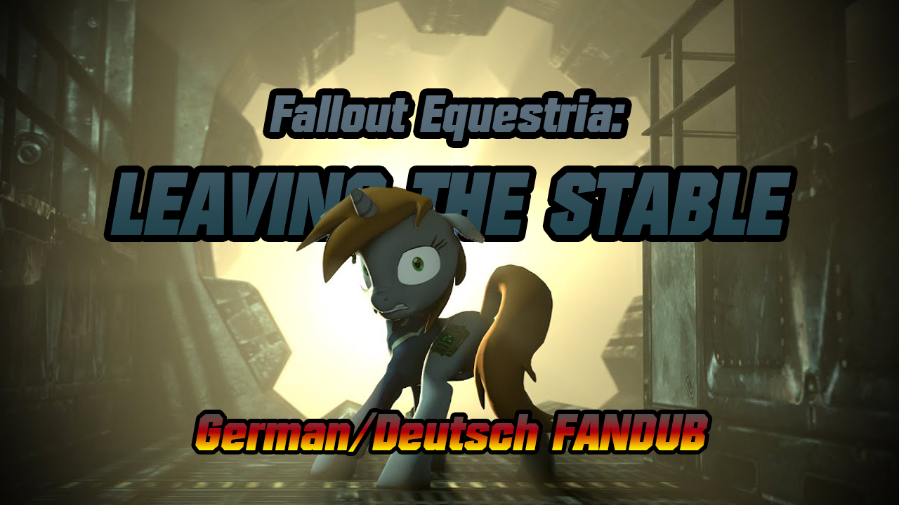 Fallout Equestria: Leaving the Stable - GERMAN Fandub