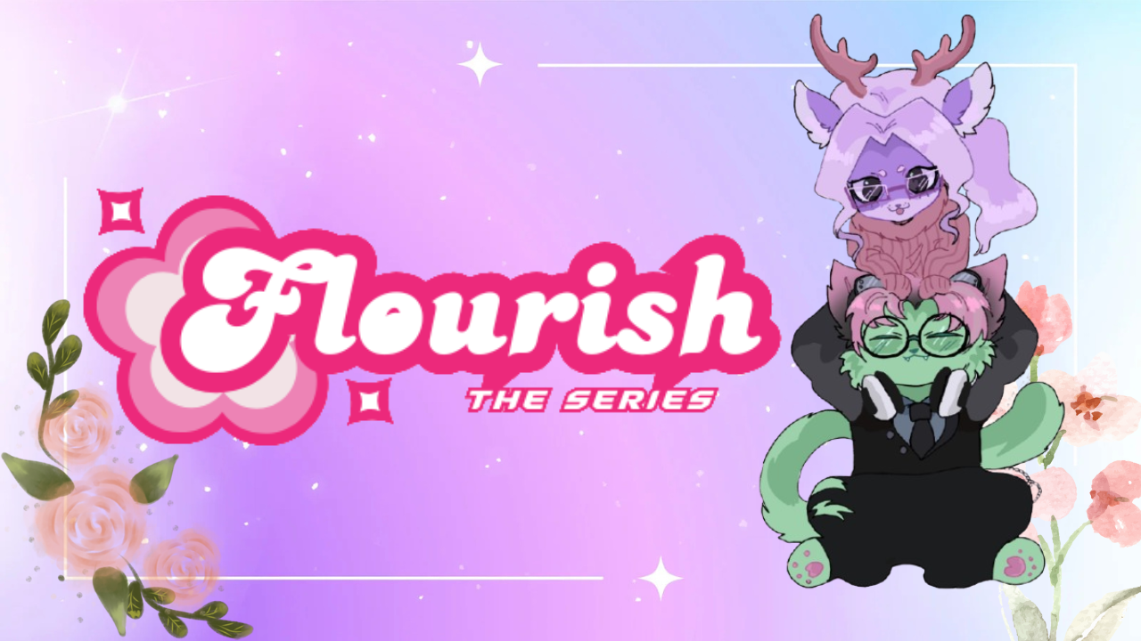 Flourish - Animatic Series