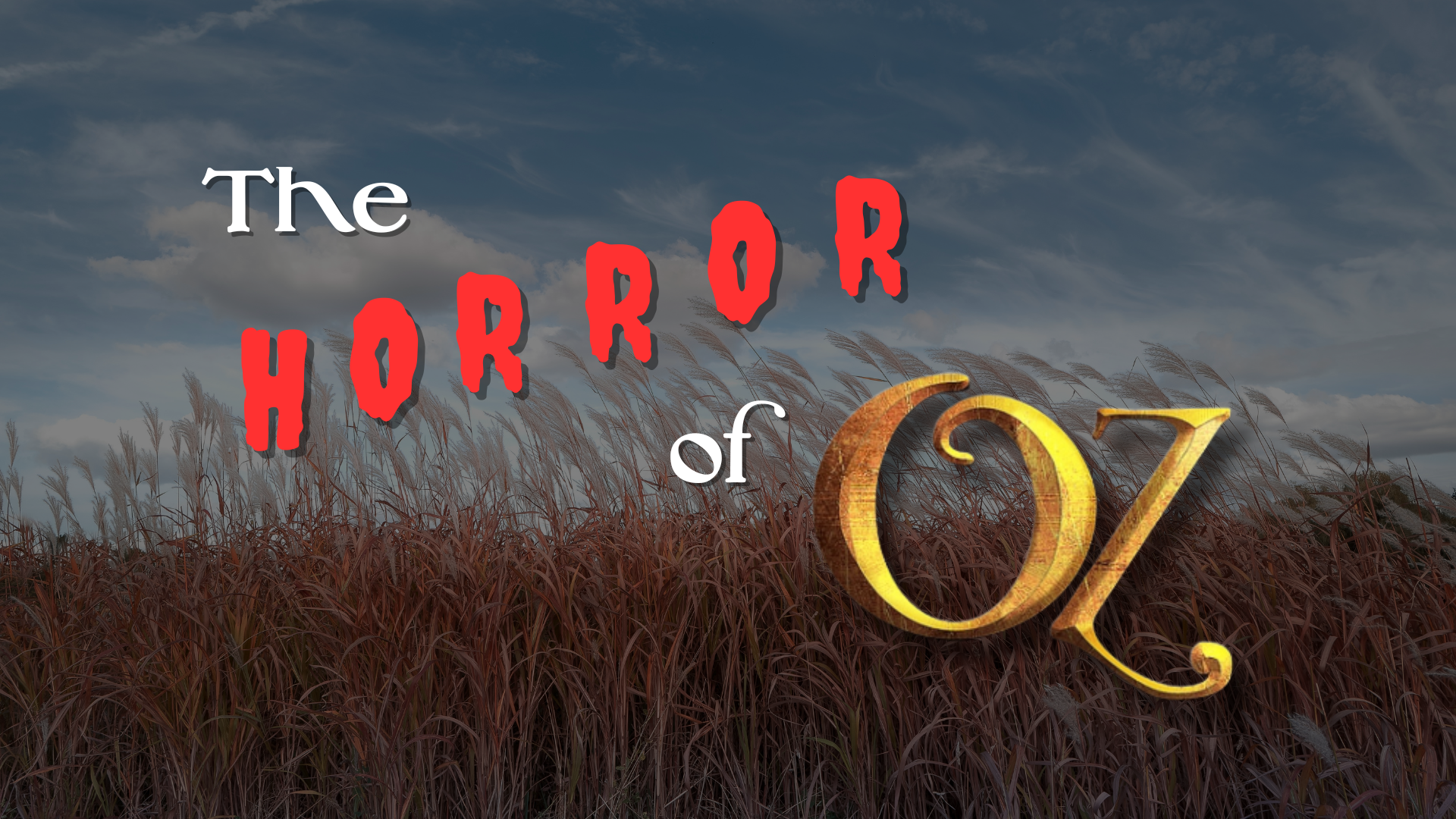 The Horror of Oz