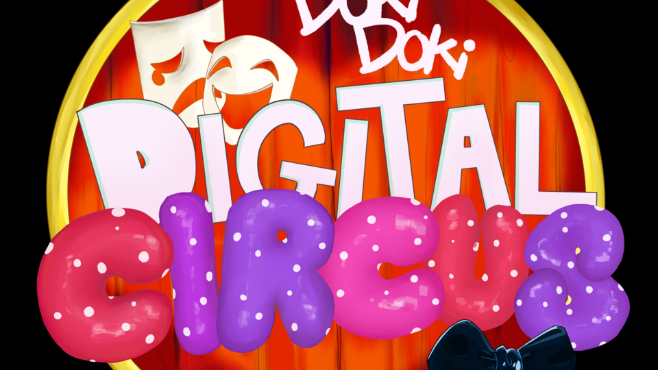 DokiDoki Digital Circus _ a TADC & DDLC crossover/fan-game