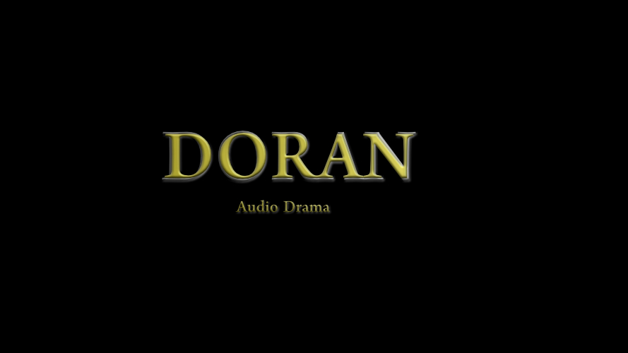 Doran Audio Drama Episode 1