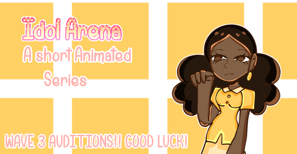 Idol Arena! WAVE 3 AUDITIONS !!