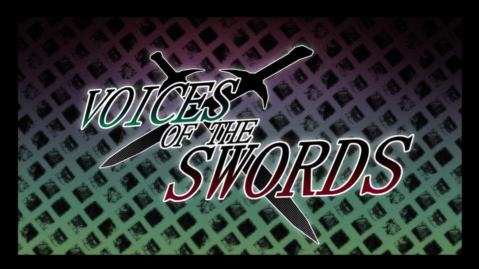 VOICES OF THE SWORDS: RECAST!