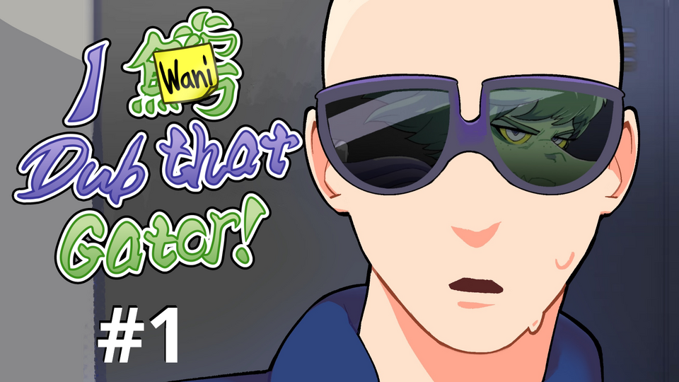 (male va + artists/animators needed!) i wani hug that gator vn dub