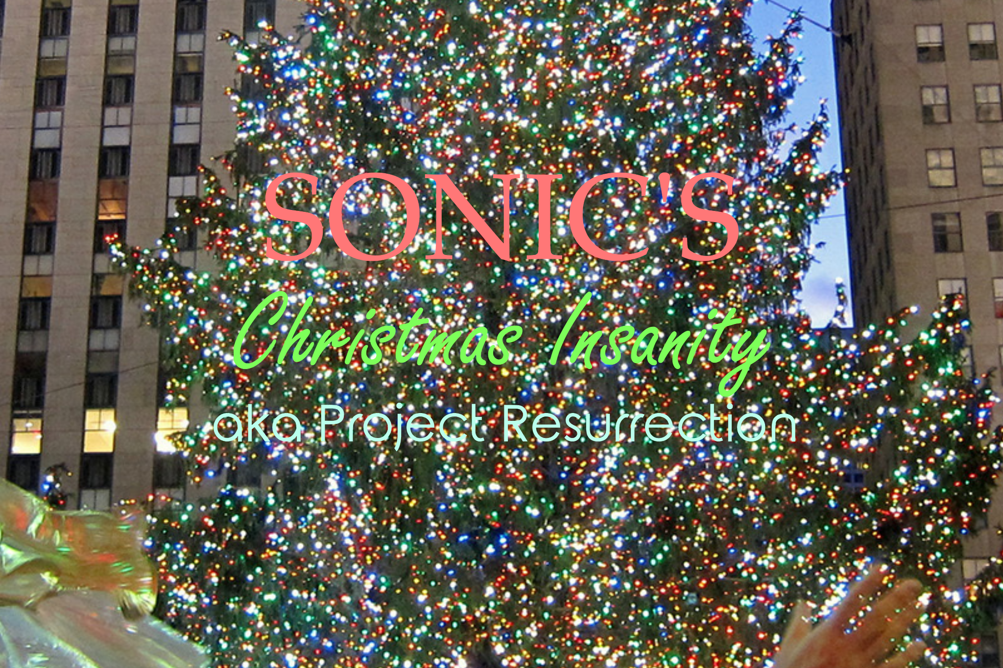 Sonic's Christmas Insanity/Project Resurrection [Majority of Characters are bit parts]