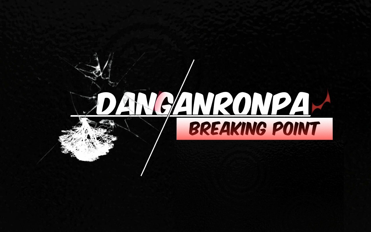 Danganronpa : Breaking Point