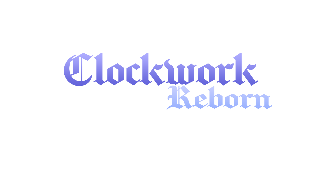 Clockwork Reborn