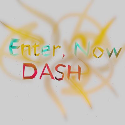 Enter, Now DASH